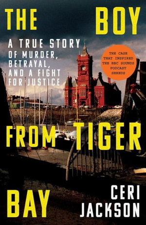 Cover for Ceri Jackson · The Boy from Tiger Bay: A True Story of Murder, Betrayal, and a Fight for Justice (Paperback Book) (2025)