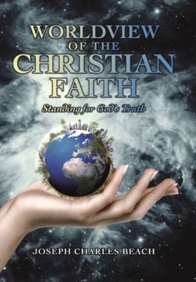 Cover for Joseph Charles Beach · Worldview of the Christian Faith (Book) (2022)