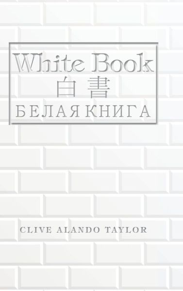 Cover for Clive Alando Taylor · White Book (Hardcover Book) (2020)