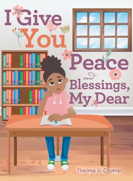 Cover for Thelma V Crump · I Give You Peace and Blessings, My Dear (Hardcover Book) (2022)