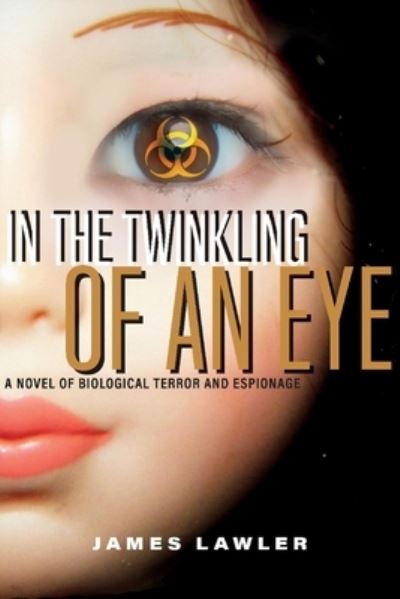 Cover for James Lawler · In the Twinkling of an Eye: A Novel of Biological Terror and Espionage - The Guild Series (Paperback Book) (2022)