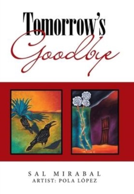 Cover for Sal Mirabal · Tomorrow's Goodbye (Hardcover bog) (2022)