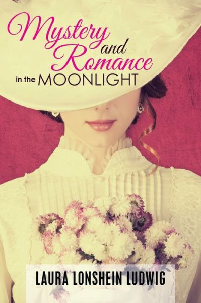 Cover for Laura Lonshein Ludwig · Mystery and Romance in the Moonlight (Book) (2022)