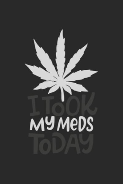 I Took My Meds Today - Cbd Notizbuch - Libros - Independently Published - 9781670641489 - 2 de diciembre de 2019