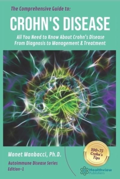 Cover for Monet Manbacci · The Comprehensive Guide to Crohn's Disease (Paperback Book) (2019)