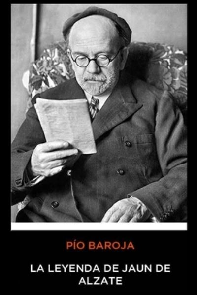 Cover for Pio Baroja · Pio Baroja - La leyenda de Jaun de Alzate (Paperback Book) (2019)