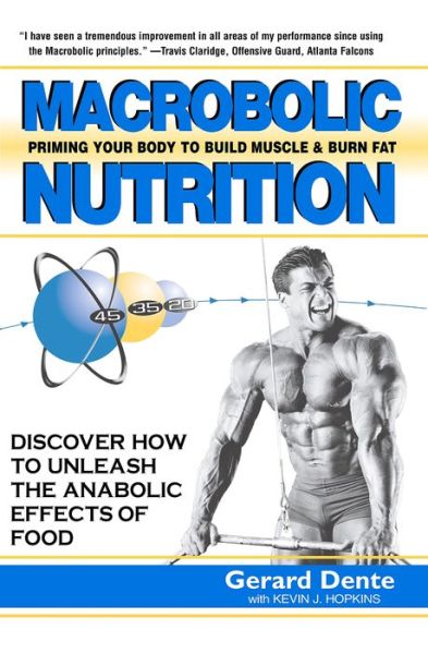 Cover for Gerard Dente · Macrobolic Nutrition: Priming Your Body to Build Muscle &amp; Burn Fat (Hardcover Book) (2004)