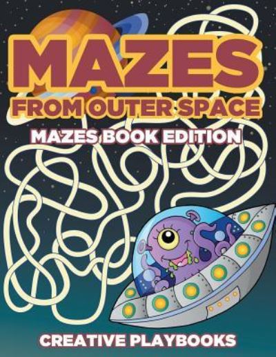 Cover for Creative Playbooks · Mazes from Outer Space Mazes Book Edition (Pocketbok) (2016)