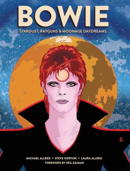 BOWIE: Stardust, Rayguns, and Moonage Daydreams - Insight Comics - Michael Allred - Libros - Insight Editions - 9781683834489 - 7 de enero de 2020