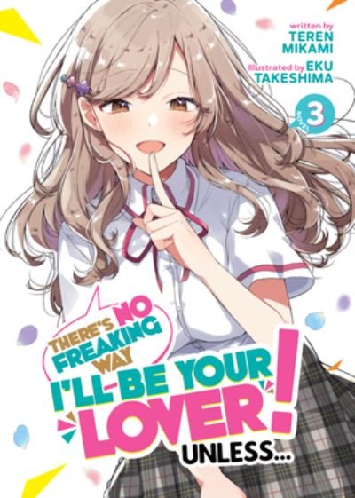 Cover for Teren Mikami · There's No Freaking Way I'll be Your Lover! Unless... (Light Novel) Vol. 3 - There's No Freaking Way I'll be Your Lover! Unless... (Light Novel) (Taschenbuch) (2023)