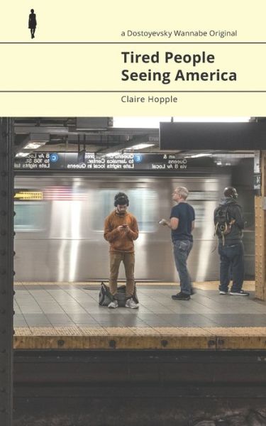 Cover for Claire Hopple · Tired People Seeing America (Paperback Book) (2019)