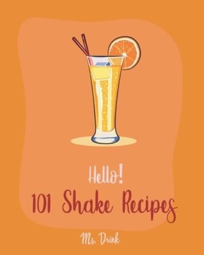 MS Drink · Hello! 101 Shake Recipes (Paperback Book) (2019)