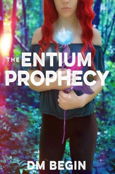 Cover for DM Begin · The Entium Prophecy (Paperback Bog) (2019)