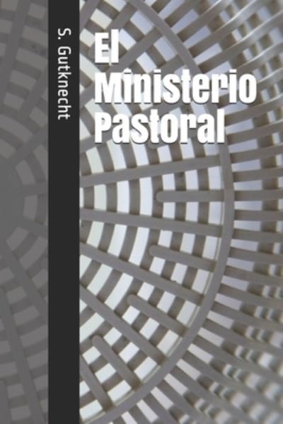 El Ministerio Pastoral - I M S - Kirjat - Createspace Independent Publishing Platf - 9781718868489 - tiistai 14. elokuuta 2018
