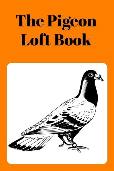 The Pigeon Loft Book - Sunny Days Prints - Libros - Independently Published - 9781724162489 - 29 de septiembre de 2018