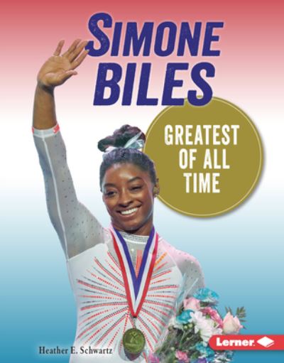 Cover for Heather E Schwartz · Simone Biles (Hardcover Book) (2022)