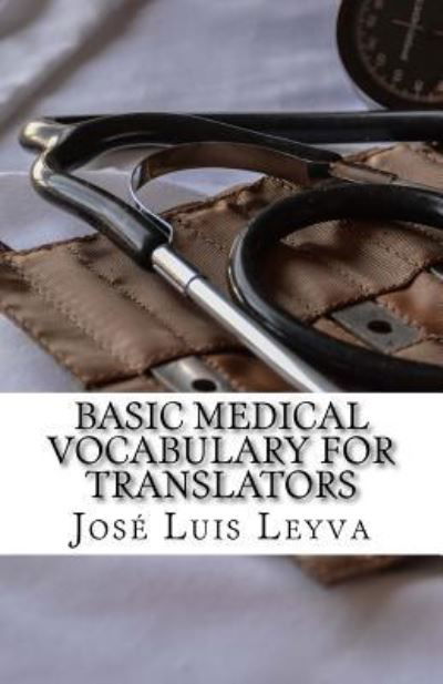 Cover for Jose Luis Leyva · Basic Medical Vocabulary for Translators (Taschenbuch) (2018)
