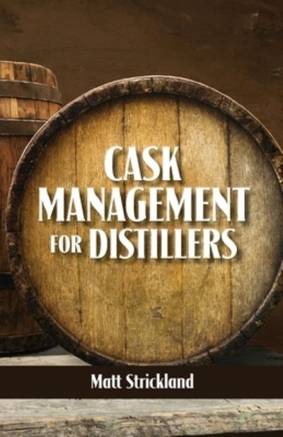 Cover for Matt Strickland · Cask Management for Distillers (Paperback Book) (2021)