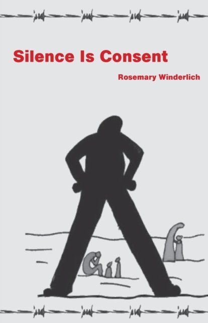 Cover for Rosemary Winderlich · Silence Is Consent (Paperback Book) (2020)
