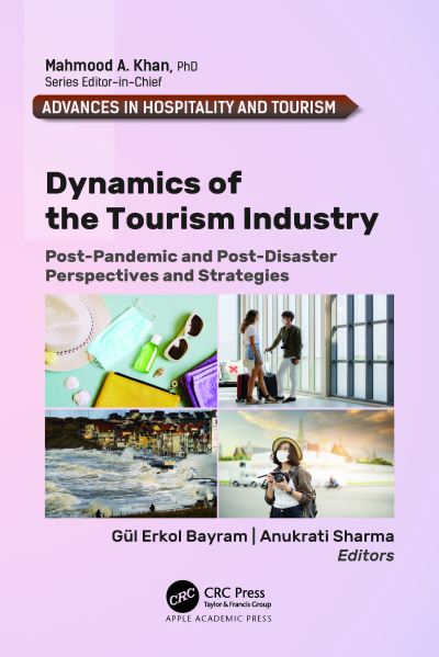 Cover for Dynamics of the Tourism Industry: Post-Pandemic and Post-Disaster Perspectives and Strategies - Advances in Hospitality and Tourism (Hardcover Book) (2024)