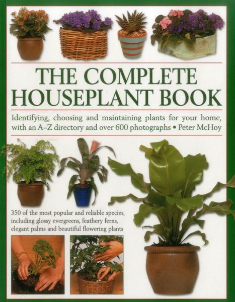 Complete Houseplant Book - Mchoy Peter - Książki - Anness Publishing - 9781780193489 - 5 października 2016