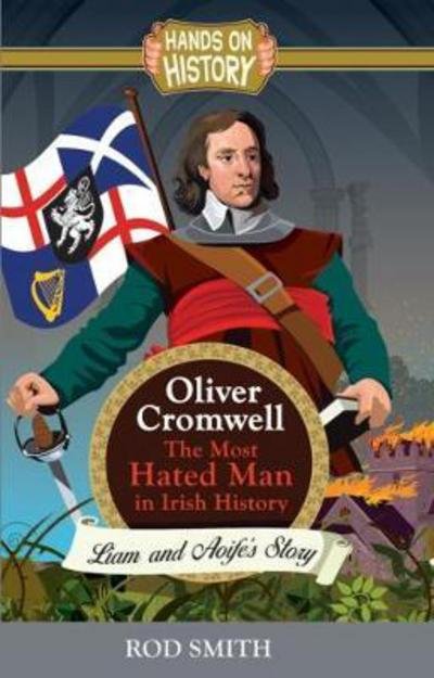 Cover for Rod Smith · Oliver Cromwell: The Most Hated man in Ireland (Paperback Book) (2018)