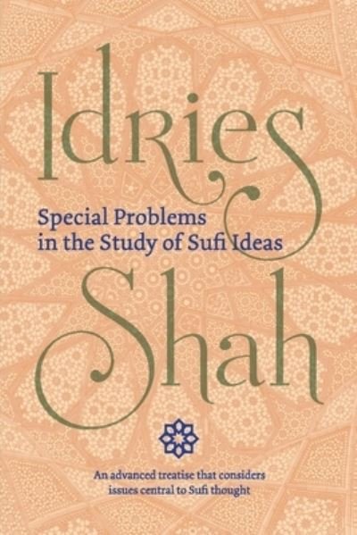 Special Problems in the Study of Sufi ideas - Idries Shah - Bücher - ISF Publishing - 9781784799489 - 1. August 2019