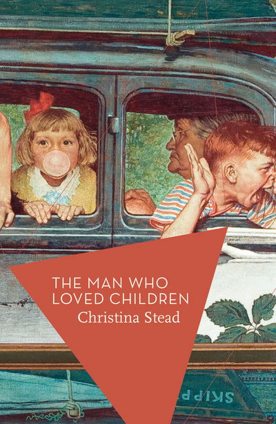 The Man Who Loved Children - Christina Stead - Books - Bloomsbury Publishing PLC - 9781784971489 - April 7, 2016