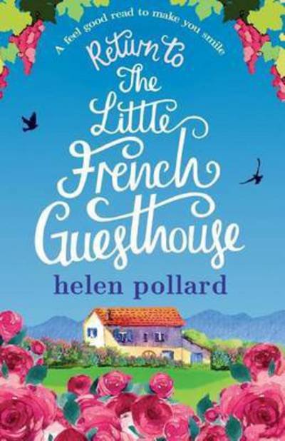 Cover for Helen Pollard · Return to the Little French Guesthouse: A feel good read to make you smile - La Cour Des Roses (Paperback Book) (2016)