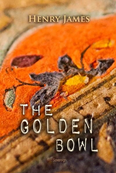 Cover for Henry James · The Golden Bowl (Paperback Book) (2018)