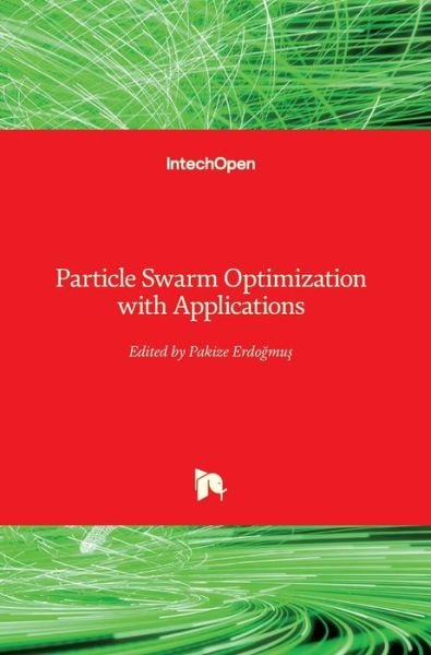 Cover for Pakize Erdogmus · Particle Swarm Optimization with Applications (Hardcover Book) (2018)
