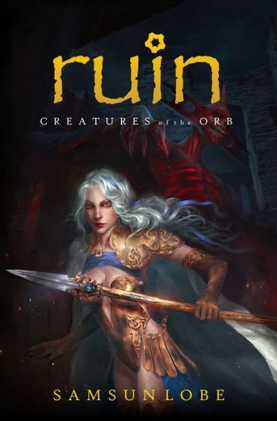 Ruin: Creatures of the Orb - Samsun Lobe - Książki - New Generation Publishing - 9781789554489 - 27 lutego 2019