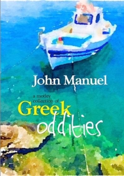 Cover for John Manuel · A Motley Collection of Greek Oddities (Paperback Book) (2021)