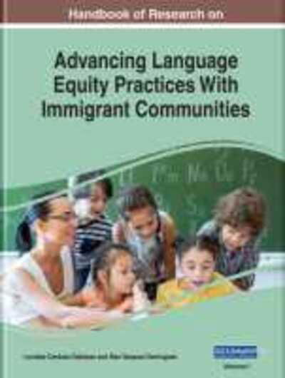 Cover for Lourdes Cardozo-Gaibisso · Handbook of Research on Advancing Language Equity Practices Within Immigrant Communities (Book) (2020)