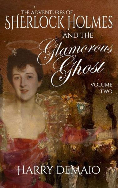 Cover for Harry Demaio · The Adventures of Sherlock Holmes and The Glamorous Ghost - Book 2 (Gebundenes Buch) (2022)