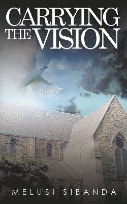 Cover for Melusi Sibanda · Carrying the Vision: Eelin and Her Missionary Friends (Paperback Book) (2016)