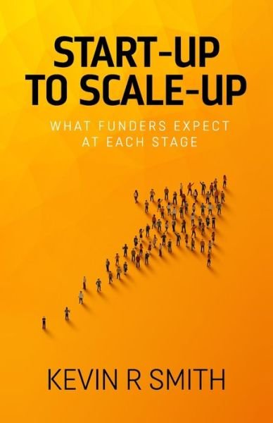 Cover for Kevin R Smith · Start-up to Scale-up (Paperback Book) (2021)