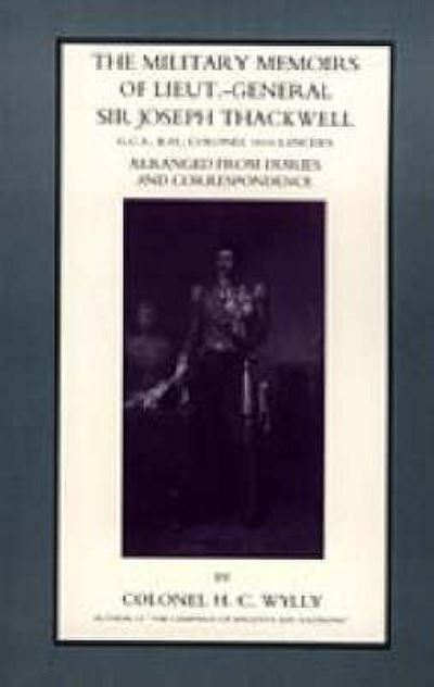 Cover for H. C. Colonel Wylly · Military Memoirs of Lt.-Gen. Sir Joseph Thackwell GCB, KH Colonel 16th Lancers (Paperback Book) [New edition] (2003)
