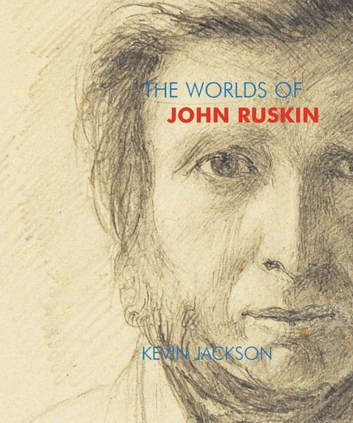 Cover for Kevin Jackson · The Worlds of John Ruskin (Pocketbok) [2 Illustrated edition] (2018)