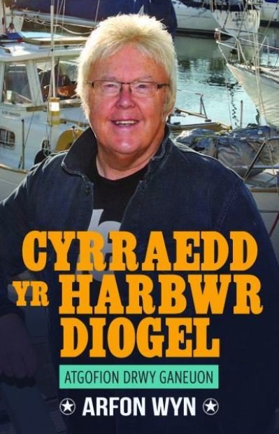 Cover for Arfon Wyn · Atgofion drwy Ganeuon: Cyrraedd yr Harbwr Diogel (Pocketbok) (2022)