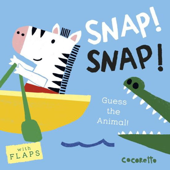 What's that Noise? SNAP! SNAP!: Guess the Animal! - What's That Noise? - Child's Play - Books - Child's Play International Ltd - 9781846437489 - July 20, 2015