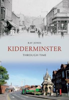Cover for Ray Jones · Kidderminster Through Time - Through Time (Paperback Book) (2009)