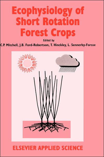 Cover for C P Mitchell · Ecophysiology of Short Rotation Forest Crops (Hardcover Book) (1992)