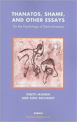 Cover for Pentti Ikonen · Thanatos, Shame, and Other Essays: On the Psychology of Destructiveness (Paperback Book) (2010)
