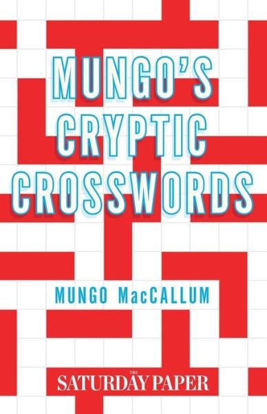 Cover for Mungo Maccallum · Mungo's Cryptic Crosswords: from the Saturday Paper (Paperback Book) (2015)
