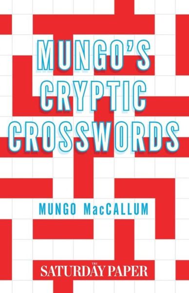 Cover for Mungo Maccallum · Mungo's Cryptic Crosswords: from the Saturday Paper (Paperback Book) (2015)