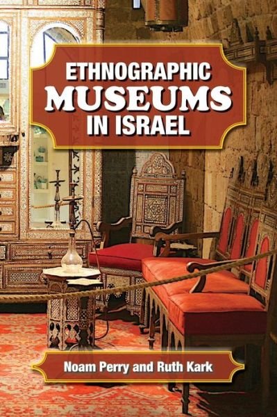 Cover for Author Ruth Kark · Ethnographic Museums in Israel (Paperback Book) (2017)