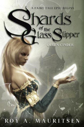 Cover for Roy A. Mauritsen · Shards of the Glass Slipper: Queen Cinder (Paperback Book) (2012)