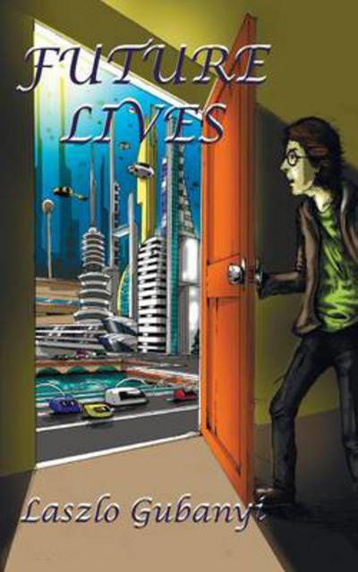 Cover for Laszlo Gubanyi · Future Lives (Paperback Book) (2014)