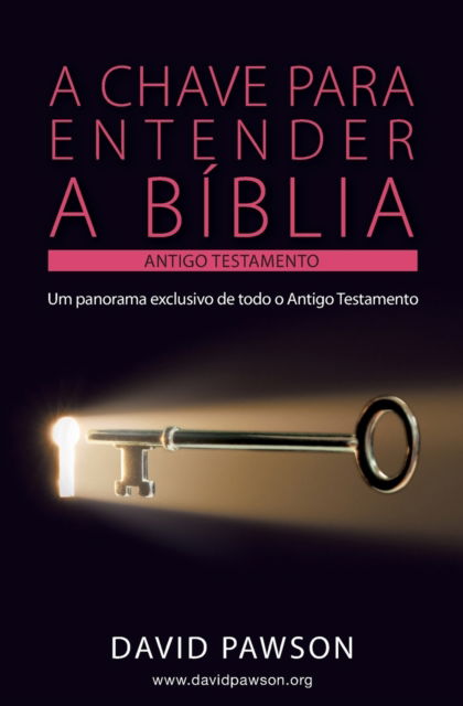 Cover for David Pawson · A Chave Para Entender a Biblia - O Antigo Testamento (Taschenbuch) (2018)